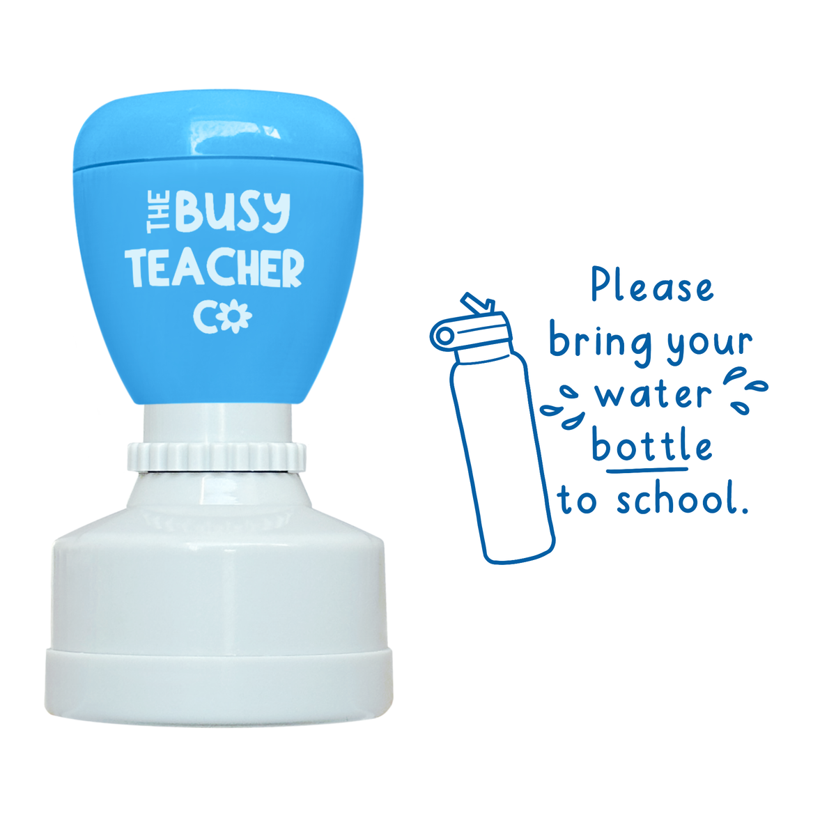 Refillable primary teacher marking Stamp reading 'please bring your water bottle to school', inked in blue ink.