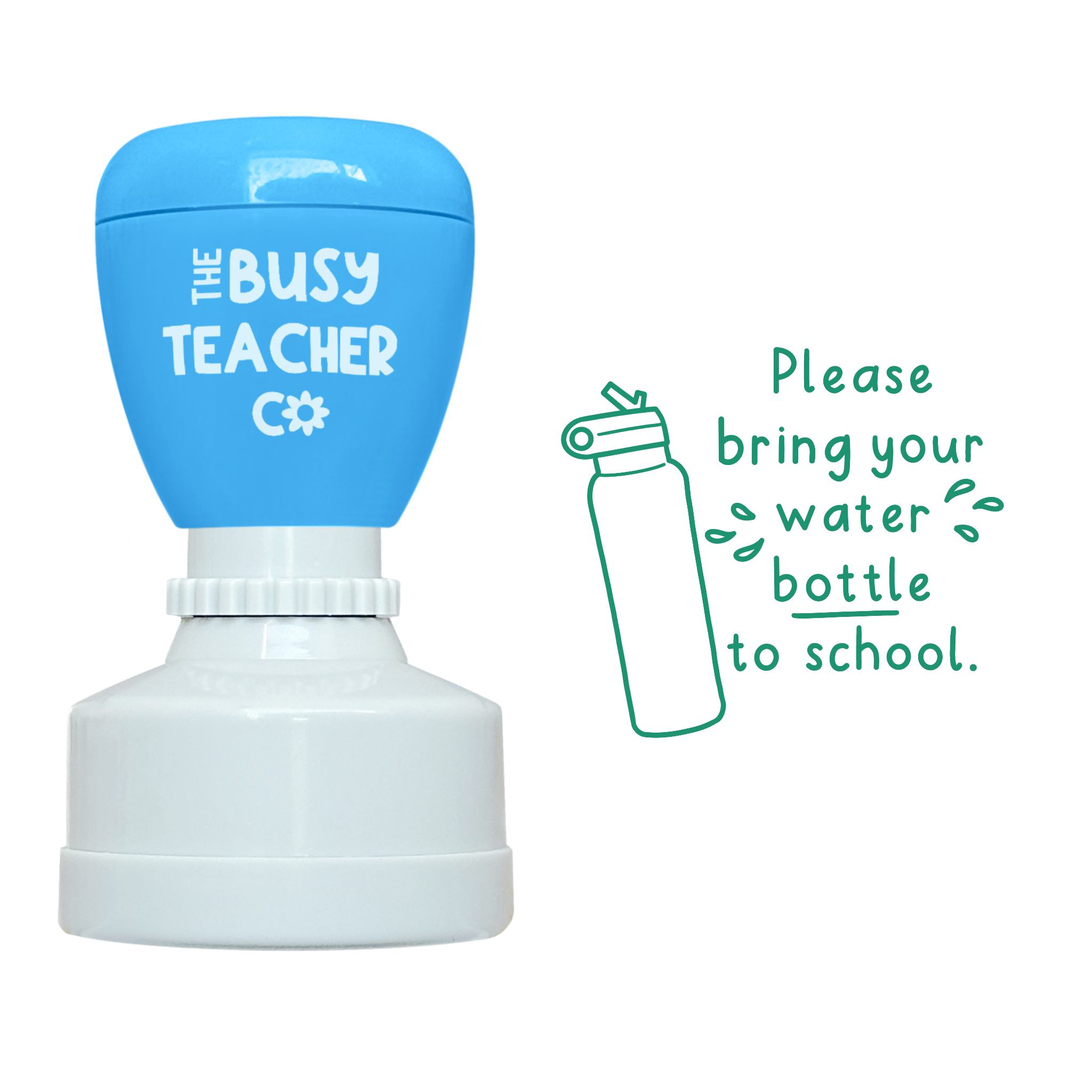 Refillable primary teacher marking Stamp reading 'please bring your water bottle to school', inked in green ink.